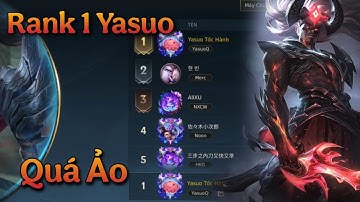 LMHT TỐC CHIẾN:  RANK 1 YASUO MÚA QUÁ NÉT PK LÊN XUỐNG MÃN NHÃN NGƯỜI XEM