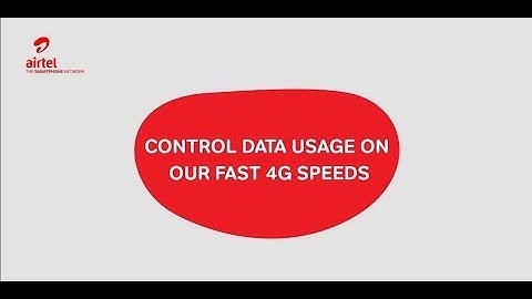 How to manage your data usage on Airtel 4G