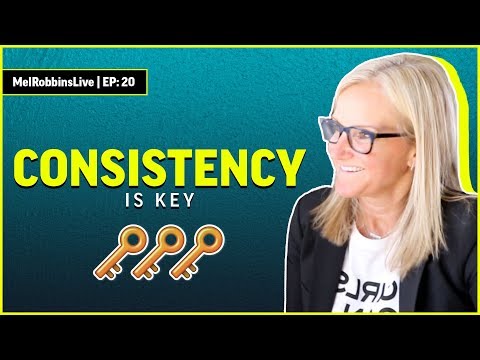 Consistency is KEY - MELROBBINS