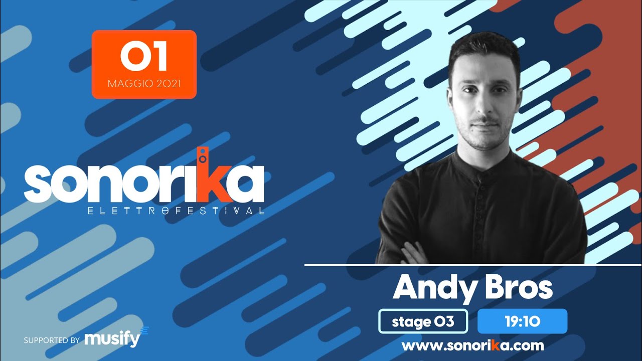 SONORIKA ELETTROFESTIVAL: Andy Bros - Djset