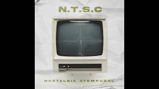 N.T.S.C - Nostalgia Atemporal (álbum completo)