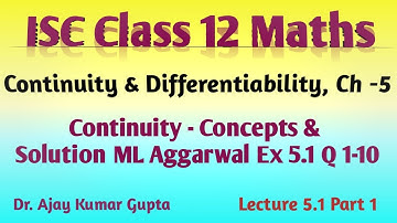 ISC Class 12 Maths | Continuity & Differentiability | Concepts - Continuity & Sol ML  Ex5.1 Q 1-10 |