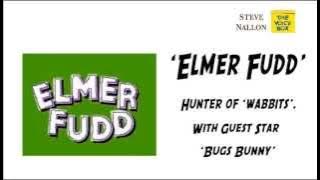 ELMER FUDD - FROM THE STEVE NALLON VOICE BOX