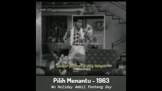 Dari Filem Pilih Menantu (1963) - No Holiday Ambil Ponteng Day