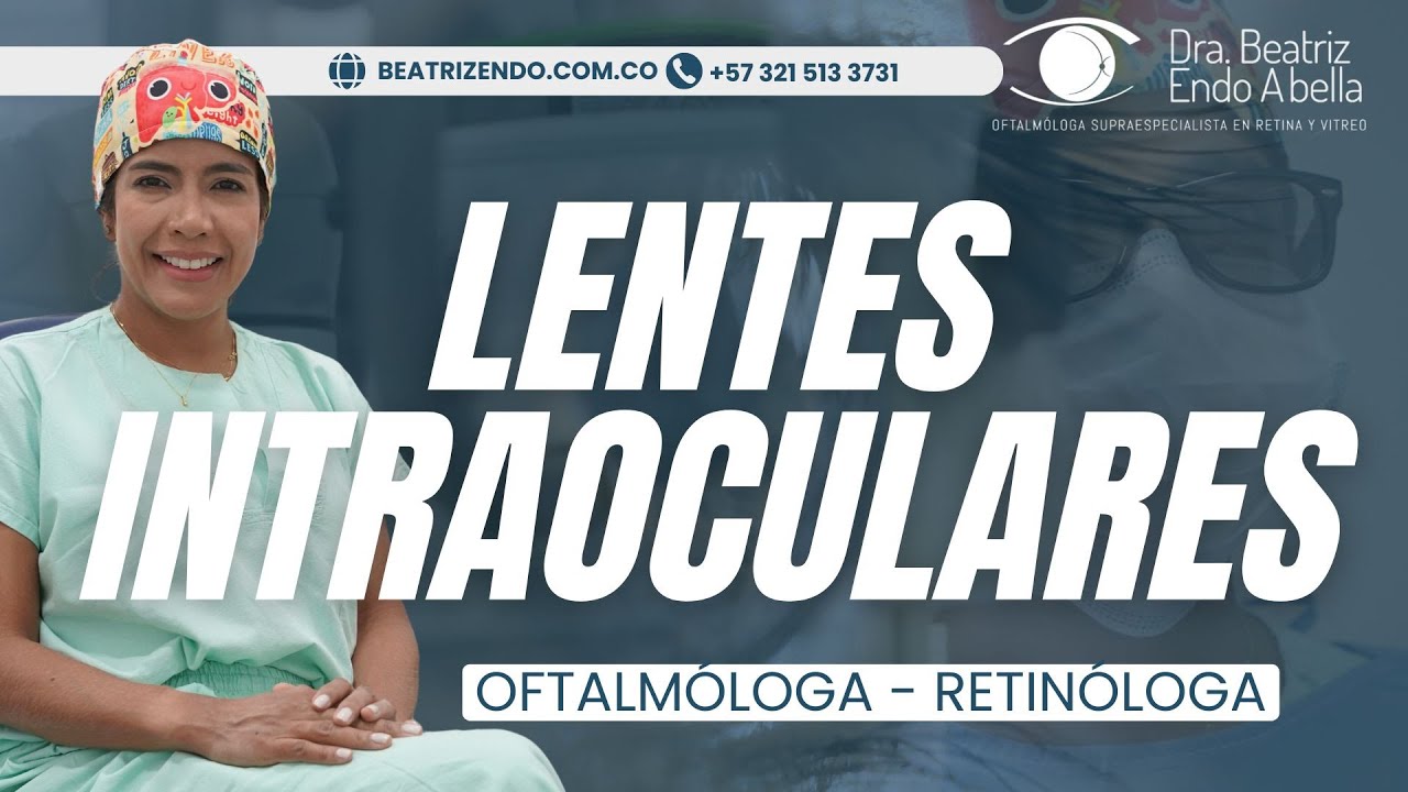 👁️ ¿Qué son los lentes intraoculares y para qué se usan? -  DRA BEATRIZ ENDO