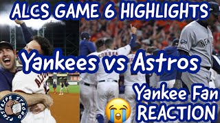 YANKEES FAN REACTION VLOG| Astros vs Yankees ALCS Game 6 | STREAM HIGHLIGHTS| REACTION