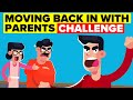 I Had To Move Back In With My Parents For 30 Days And This is What Happened (FUNNY CHALLENGE)