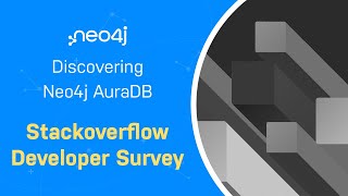 Stackoverflow Developer Survey Data - Discovering Neo4j AuraDB Free with Michael and Alexander
