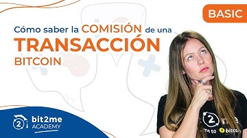 🎓COMISIONES de una Transacción BITCOIN - Bit2Me Academy