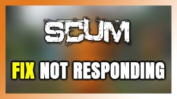 How to FIX SCUM Not Responding!