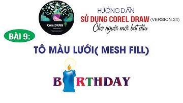 Bài 9:Hướng dẫn sử dụng CorelDraw (Version. 24) cho người mới.