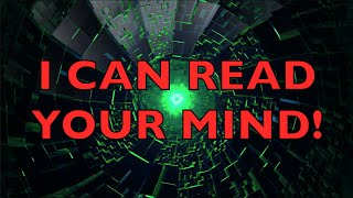 I CAN READ YOUR MIND THROUGH YOUR SCREEN!