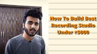 Home Studio Setup for Beginners Under ₹5000 (2020-21)