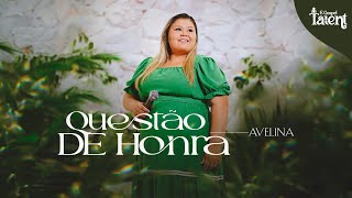 Avelina - Questão de Honra | Clipe Oficial