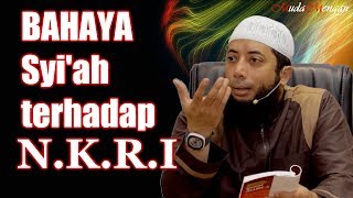 BAHAYA Syi'ah terhadap NKRI - Ustadz Dr. Khalid Basalamah