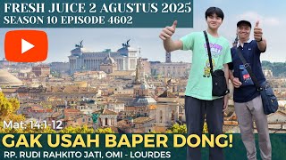 Download Lagu Gak usah baper dong! - Fresh Juice 2 Agustus 2025 - RP. Rudi Rahkito Jati, OMI - KalBar MP3 Download Lagu Gak usah baper dong! - Fresh Juice 2 Agustus 2025 - RP. Rudi Rahkito Jati, OMI - KalBar MP3