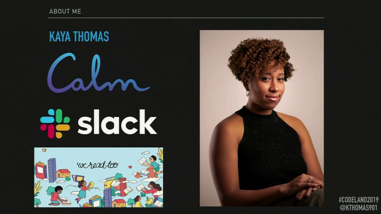 Kaya Thomas - How I Created 'We Read Too', A Mobile Directory of Diverse Books - Codeland NYC 2019 - YouTube Kaya Thomas - How I Created 'We Read Too', A Mobile Directory of Diverse Books - Codeland NYC 2019 - YouTube
