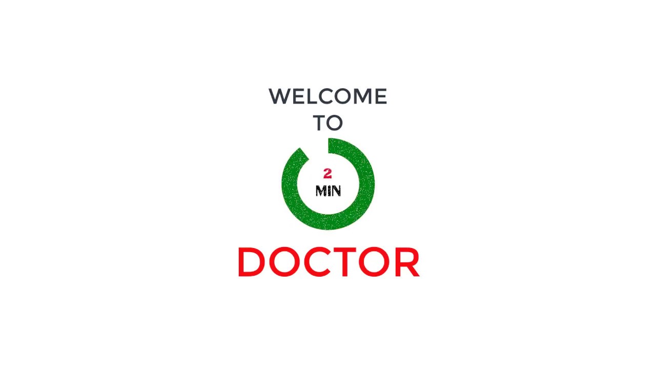 WELCOME TO 2 MINUTES DOCTOR - YOUR COMPLETE HEALTH SOLUTIONS