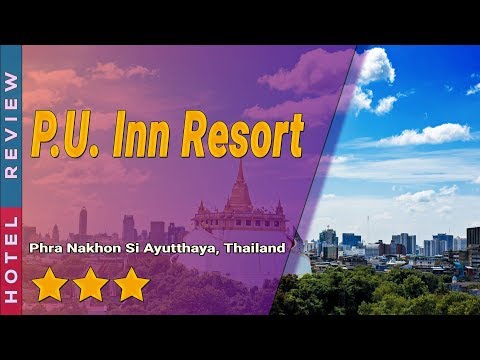 P.U. Inn Resort hotel review | Hotels in Phra Nakhon Si Ayutthaya | Thailand Hotels