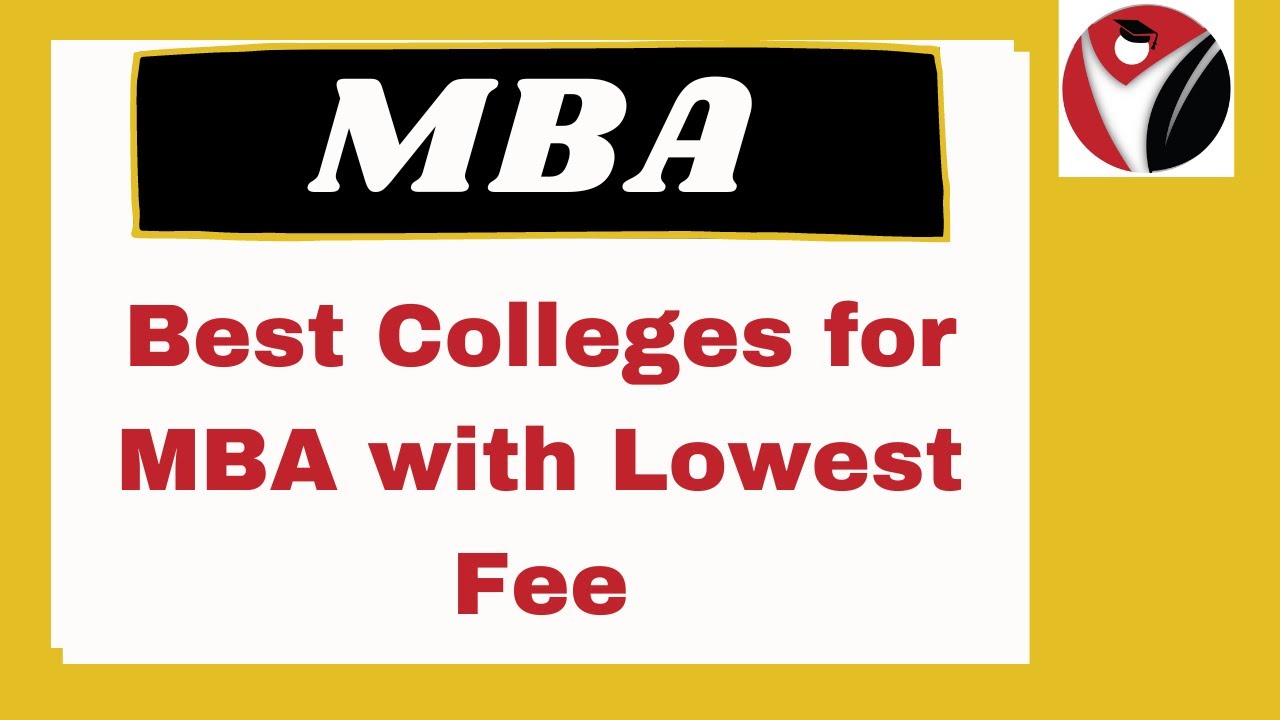 Best Colleges for MBA with Lowest Fee Bschool Admissions