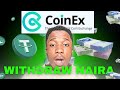 Withdraw USDT to NAIRA using coinEx system(P2P) | You can withdraw any crypto using this method