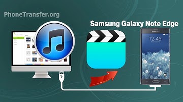 How to Sync Videos from iTunes to Galaxy Note Edge, Transfer iTunes Movies to Note Edge on Mac