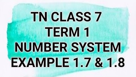 TN CLASS 7 | Maths Term 1 | Number system | Example 1.7 & 1.8