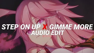 step on up x gimme more - ariana grande, britney spears [edit audio]