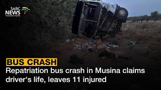 Repatriation bus crash in Musina claims driver's life, leaves 11 injured
