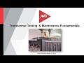Webinar: Transformer Testing & Maintenance Fundamentals