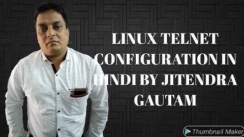 LINUX TELNET CONFIGURATION IN HINDI by JITENDRA GAUTAM