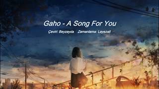Türkçe Altyazılı Gaho가호 - A Song For You