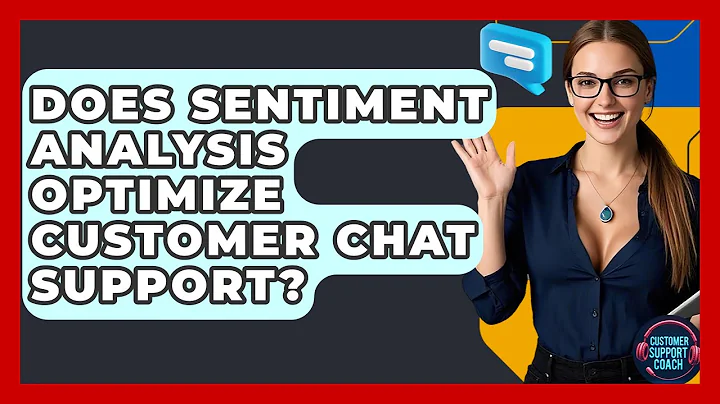 Does Sentiment Analysis Optimize Customer Chat Support? - Customer Support Coach