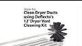 Video for Deflecto Dryer Duct Cleaning Kit