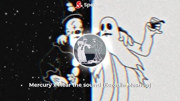 Mercury x Hear the sound (Eczodia Mashup)