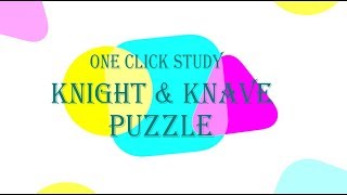 Knight Knave Problem | Logical Puzzle | One Click Study | Abdur Rouf | Bangla