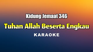 Tuhan Allah Beserta Engkau - Karaoke Kidung Jemaat 346