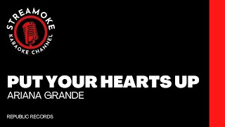 🎵 Put Your Hearts Up – Ariana Grande (Karaoke Version)