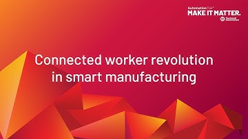 Connected Worker Revolution in Smart Manufacturing