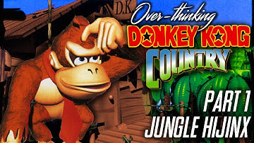 Overthinking Donkey Kong Country, Part 1: Jungle Hijinx