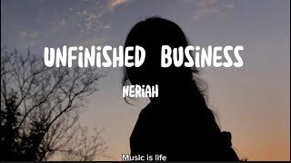 Neriah-Unfinished Business (lyrics)
