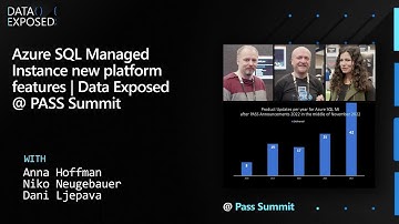 Azure SQL Managed Instance new platform features | Data Exposed @ PASS Summit