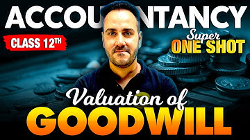 Class 12th Accountancy Super one shot | Valuation of Goodwill By Ushank Sir | 2025-26