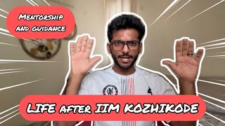 Life after IIM Kozhikode | MBA mentorship and guidance | CAT exam tips | by Anuj Kumar #iimk #CAT 