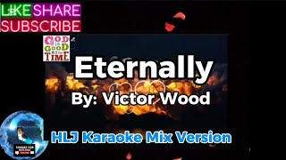 Eternally By: Victor Wood (HLJ Karaoke Mix Version)