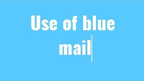 How to use Blue mail #blue mail #princetech