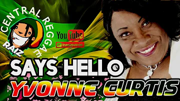 YVONNE CURTIS -SAYS HELLO / Álbum Completo . [CENTRAL REGGAE RAIZ O CANAL DO REGGAEIRO]