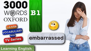Learn English with TV Series : embarrassed ( pronunciation, meaning, examples ) With TV Series