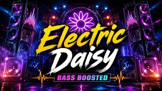 ELECTRIC DAISY ⚡ | Electronic Dance Music | Bass Boosted EDM | Free Bass