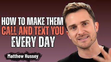 How To Make Them Call And Text You Every Day || Matthew Hussey